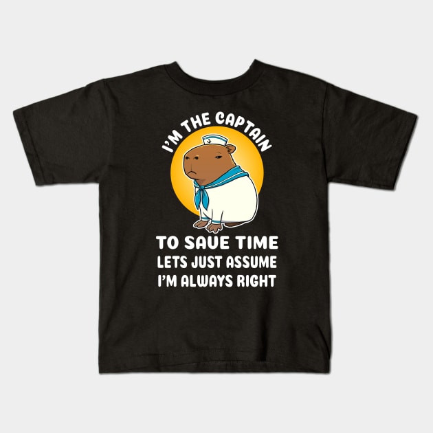 I'm the captain to save time lets just assume I'm always right Cartoon Capybara Sailor Kids T-Shirt by capydays